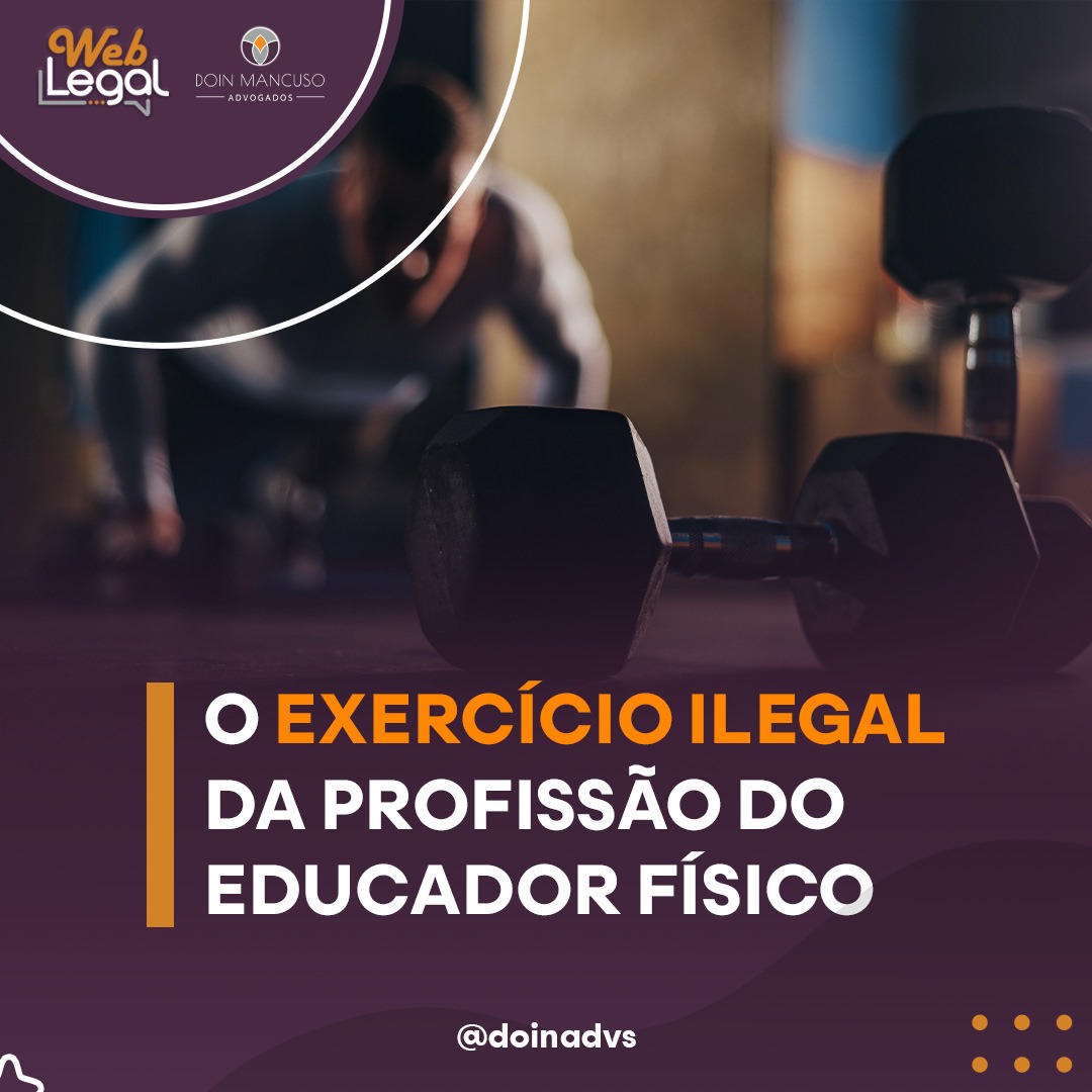 O EXERCÍCIO ILEGAL DA PROFISSÃO DO EDUCADOR FÍSICO